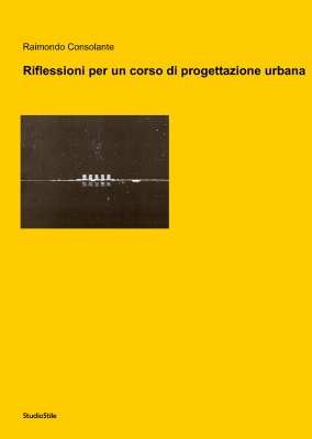 2007 - Riflessioni per un corso di progettazione urbana
